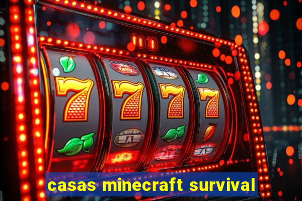 casas minecraft survival